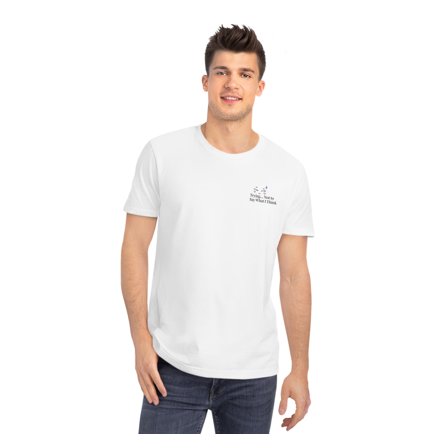 “Trying Not to Say What I Think” Unisex Tee – Humorous Print