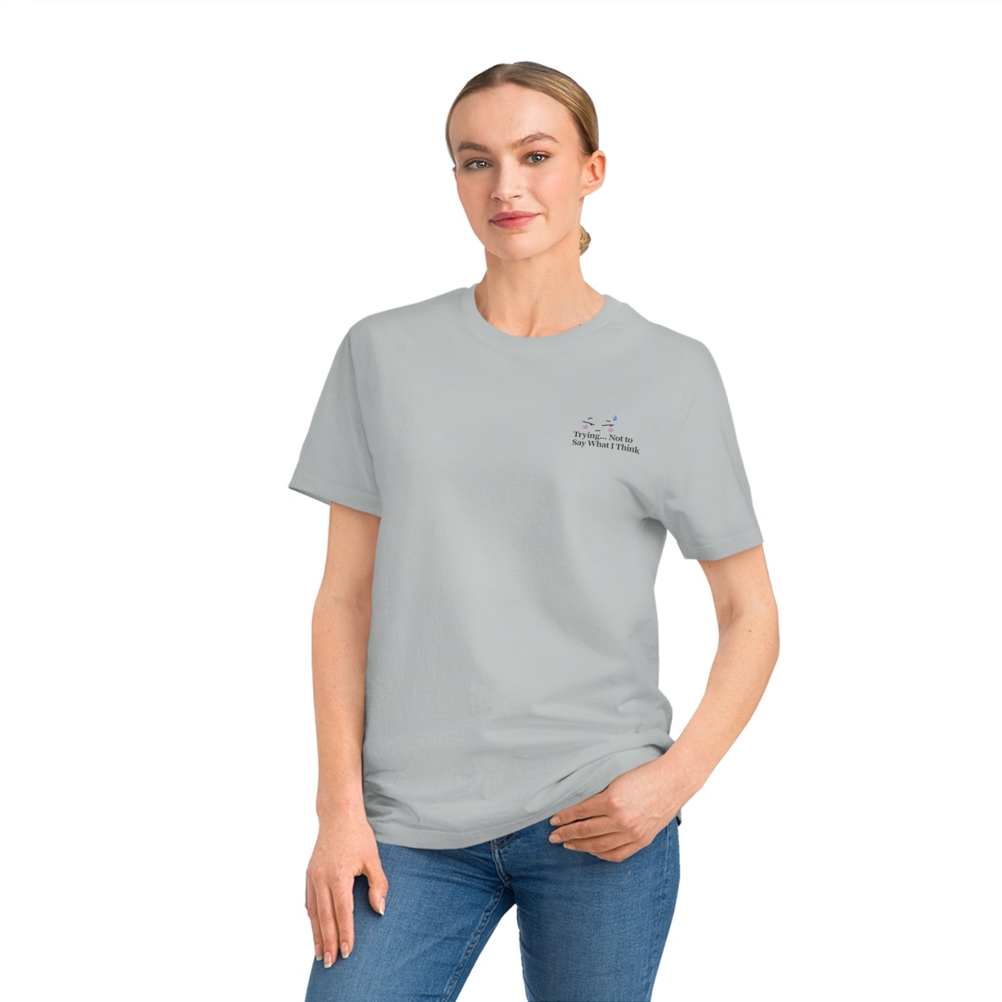 “Trying Not to Say What I Think” Unisex Tee – Humorous Print