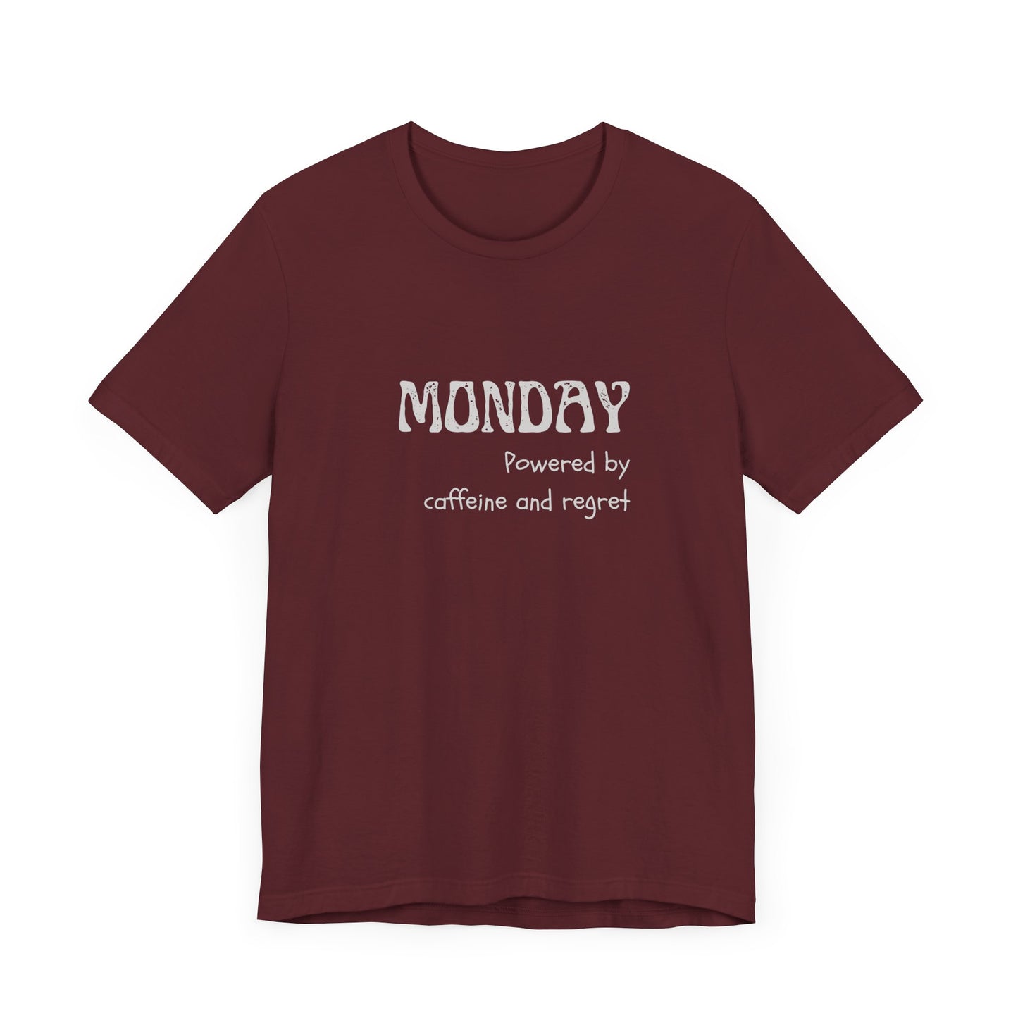 Monday Mood Tee – “Powered by Caffeine & Regret”