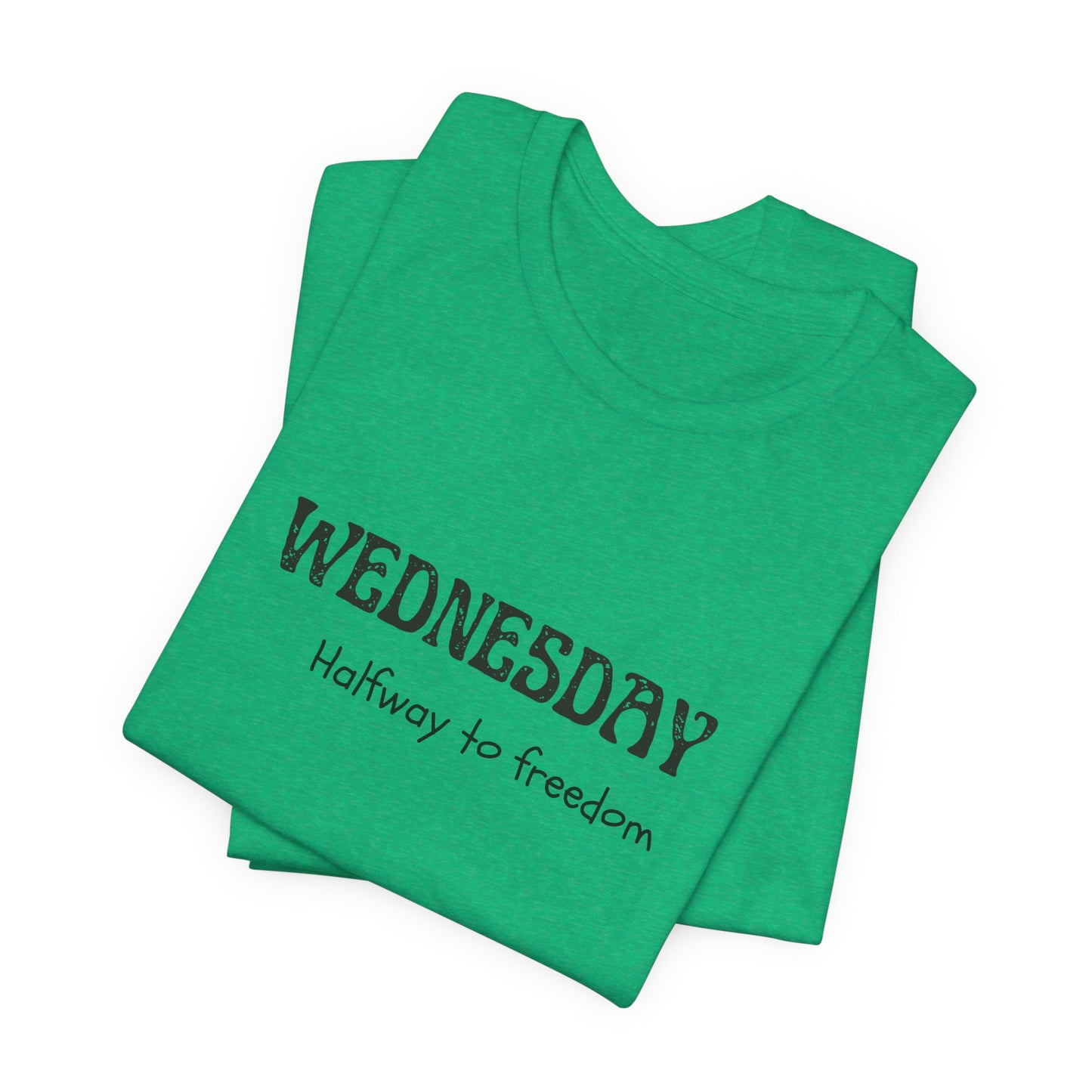 Wednesday Tee – “Halfway to Freedom”