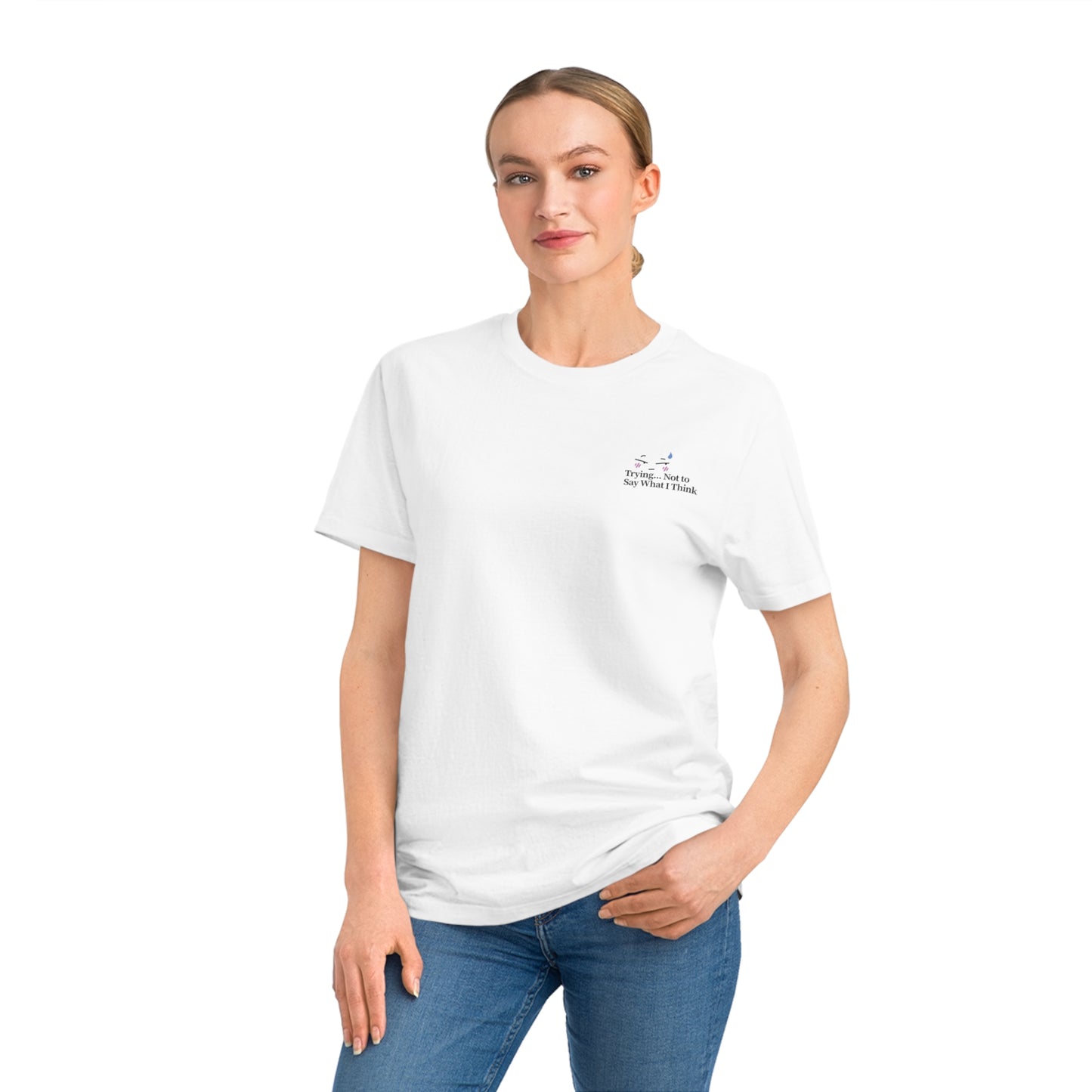 “Trying Not to Say What I Think” Unisex Tee – Humorous Print