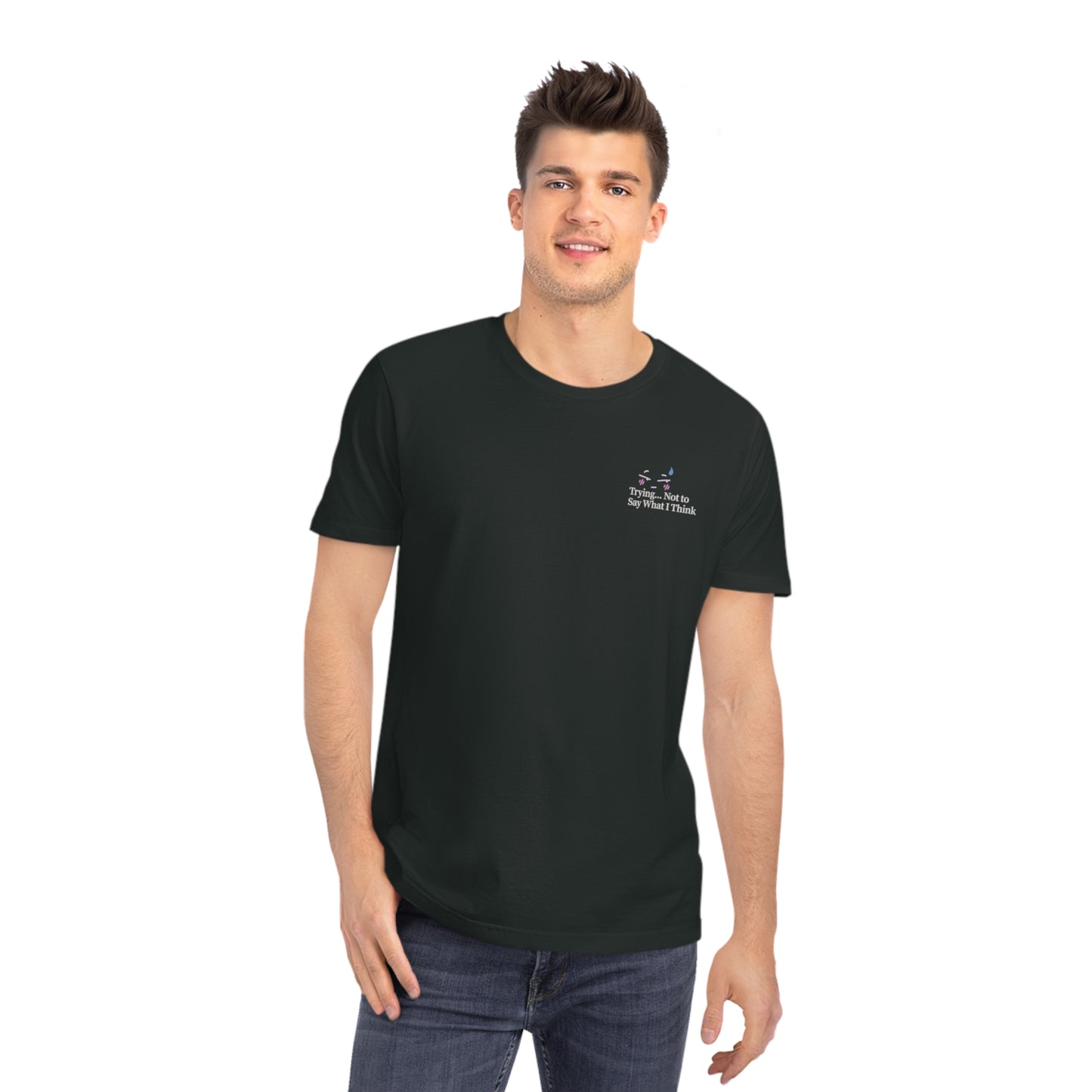 “Trying Not to Say What I Think” Unisex Tee – Humorous Print