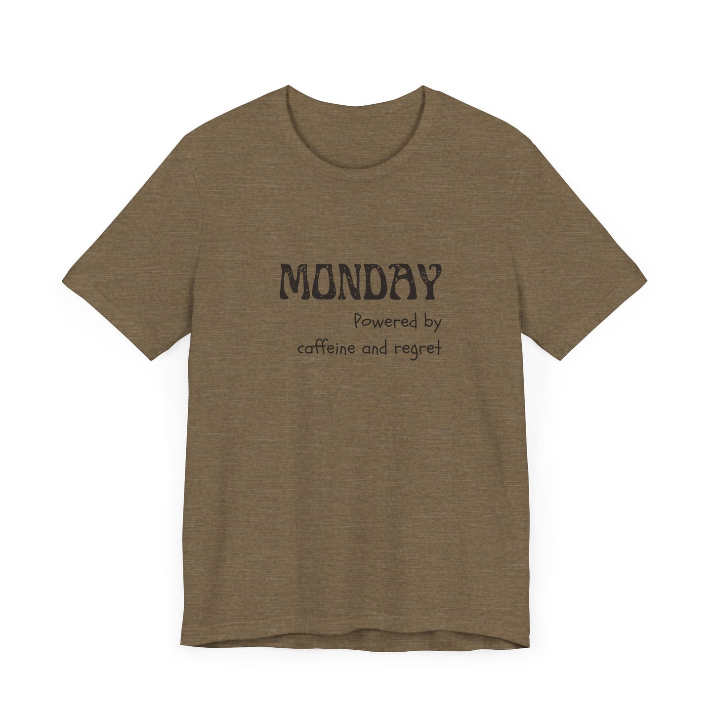 Monday Mood Tee – “Powered by Caffeine & Regret”