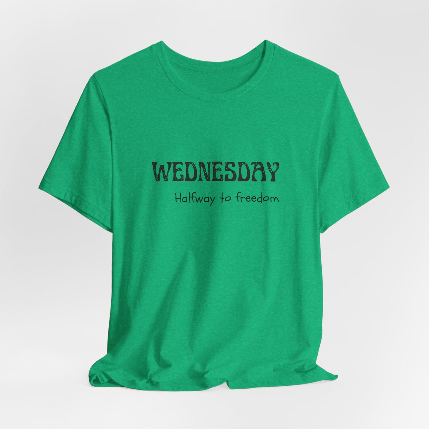 Wednesday Tee – “Halfway to Freedom”