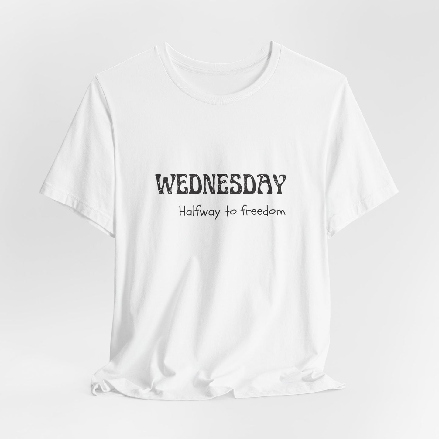 Wednesday Tee – “Halfway to Freedom”