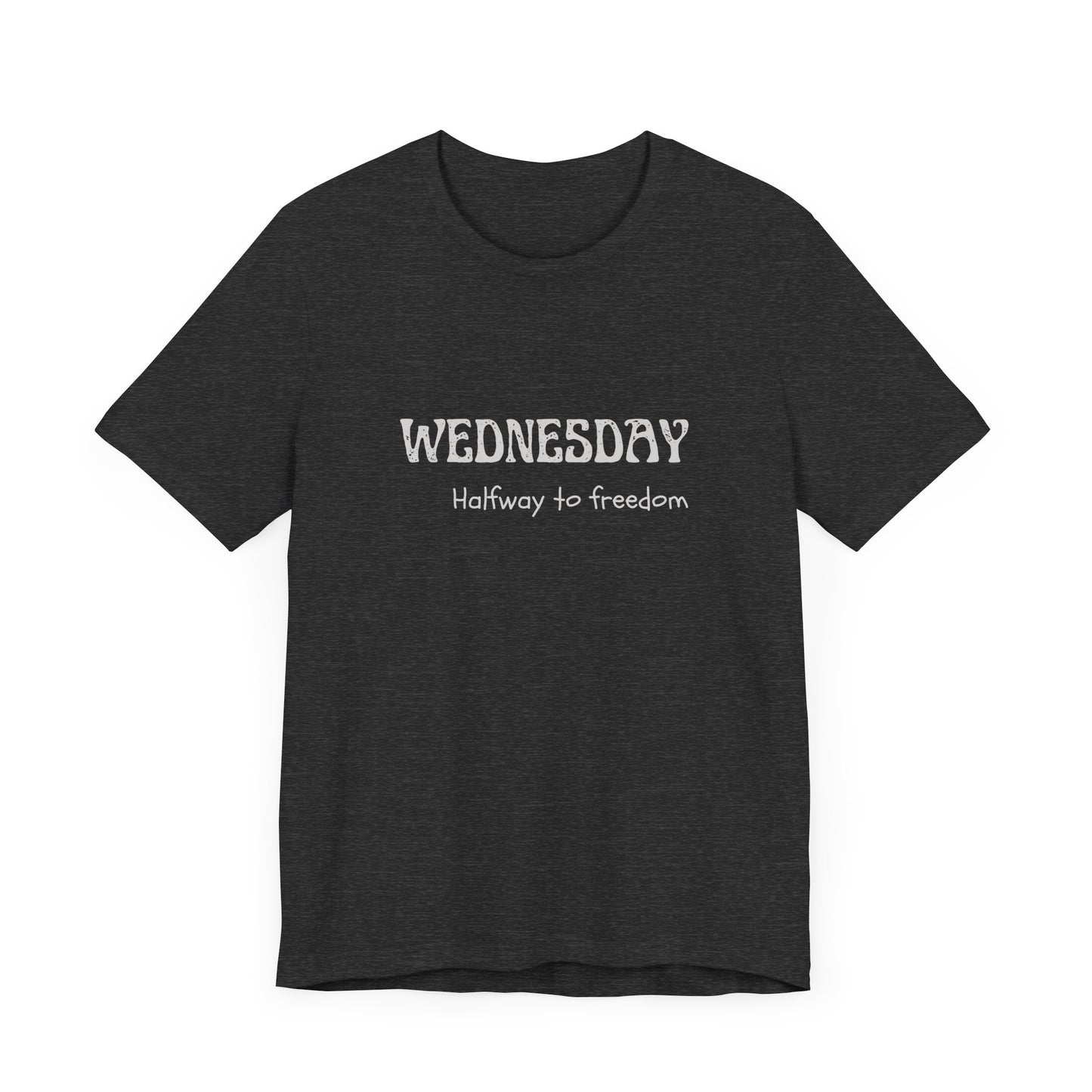 Wednesday Tee – “Halfway to Freedom”
