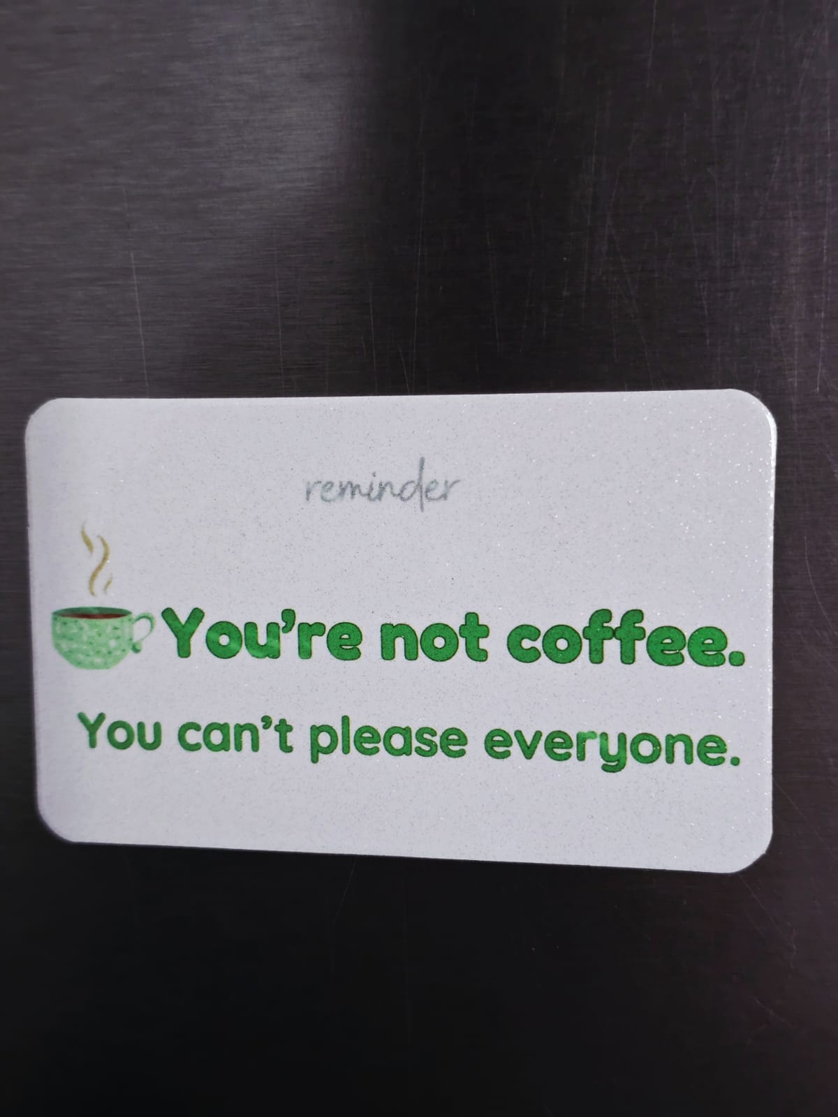 “You’re Not Coffee” Fridge Magnet – Funny Kitchen Decor
