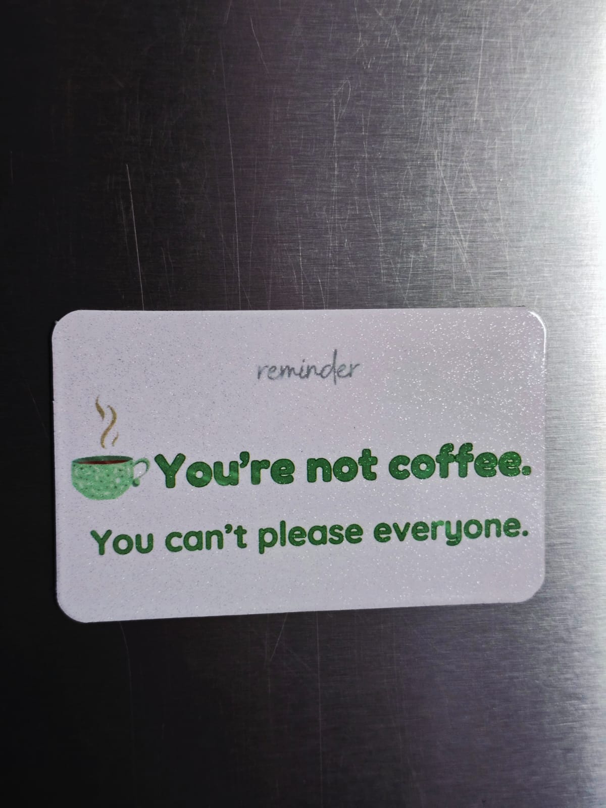 “You’re Not Coffee” Fridge Magnet – Funny Kitchen Decor