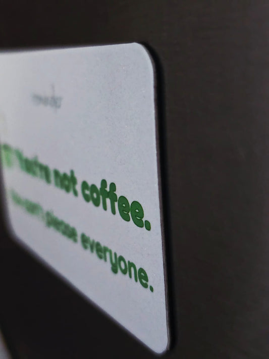 “You’re Not Coffee” Fridge Magnet – Funny Kitchen Decor