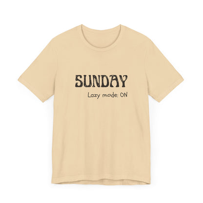 Sunday Tee – "Lazy mode: ON"