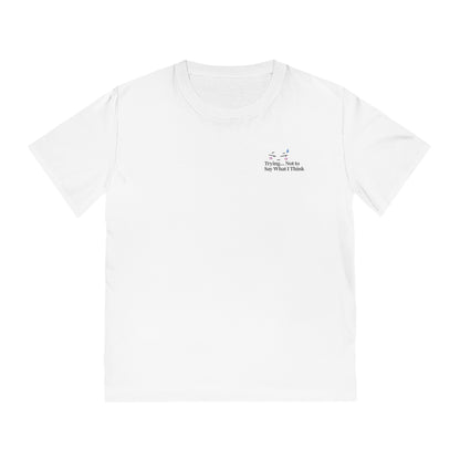 “Trying Not to Say What I Think” Unisex Tee – Humorous Print