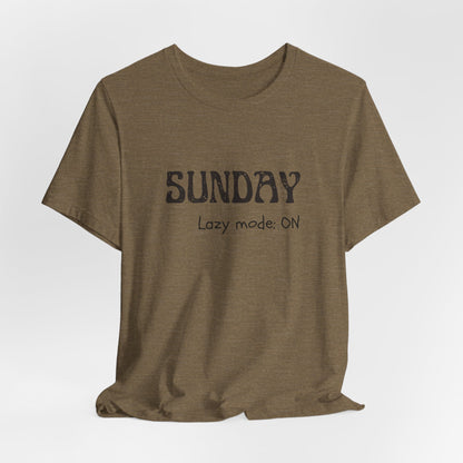 Sunday Tee – "Lazy mode: ON"