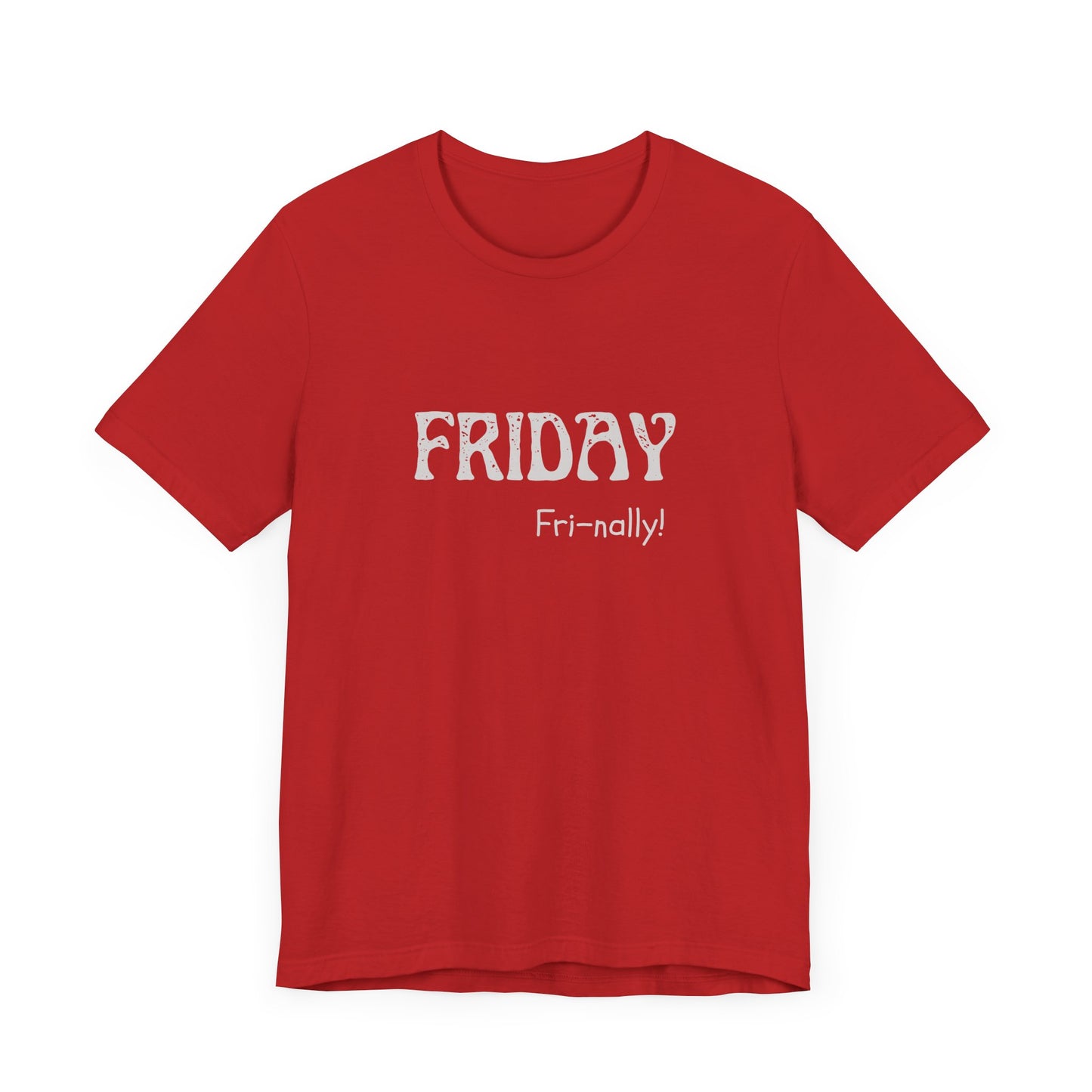 Friday Tee – "Fri-nally!"