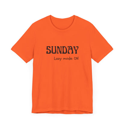 Sunday Tee – "Lazy mode: ON"