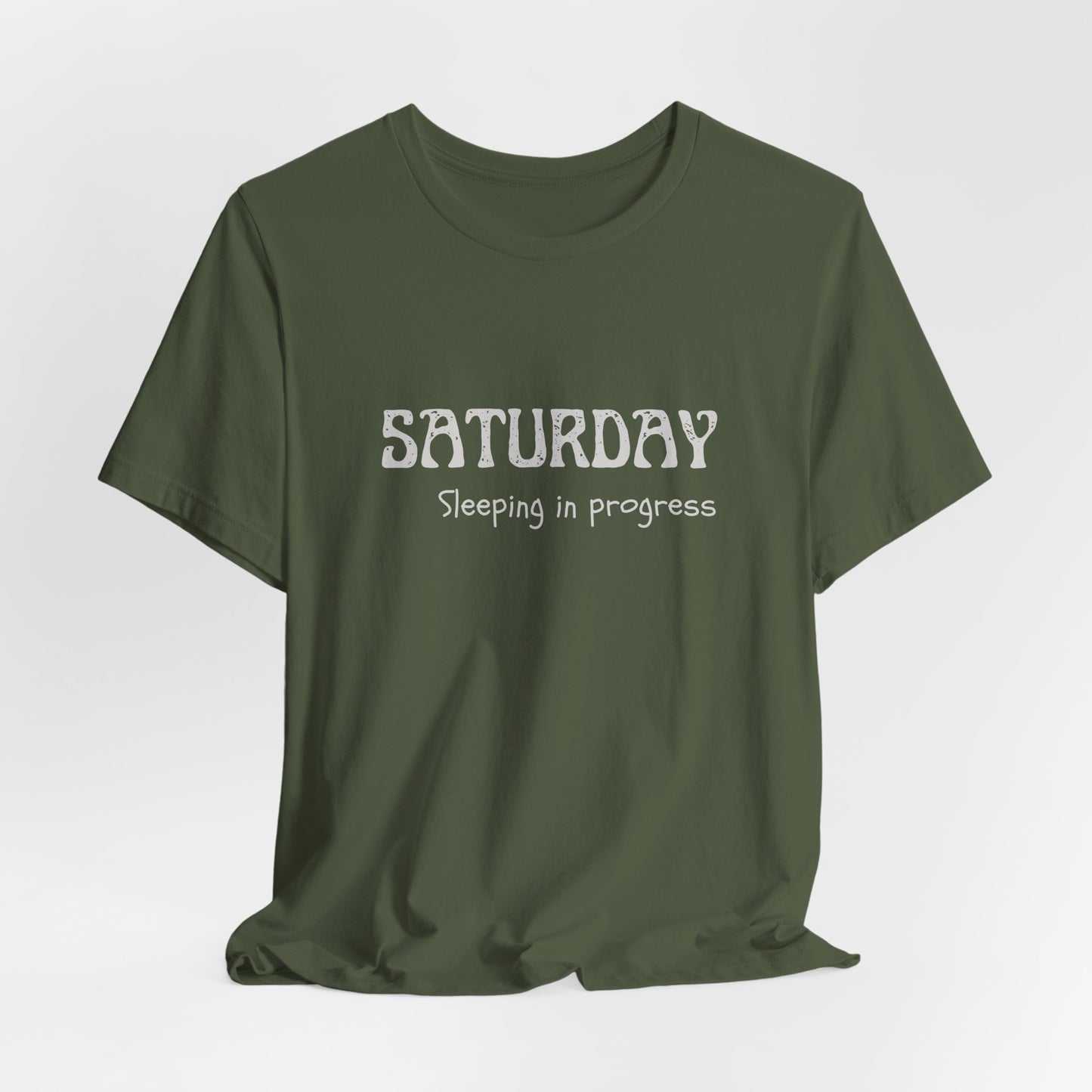 Saturday Tee – "Sleeping in progress"