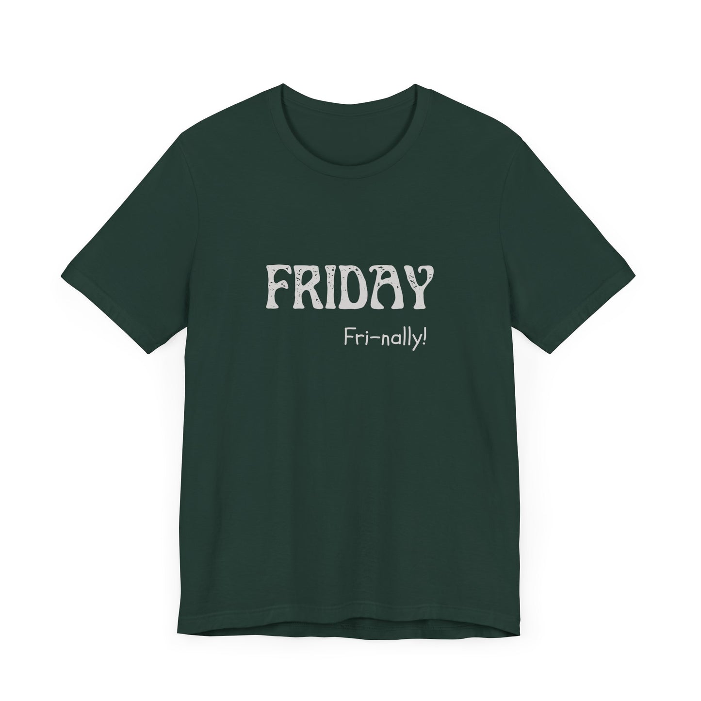 Friday Tee – "Fri-nally!"