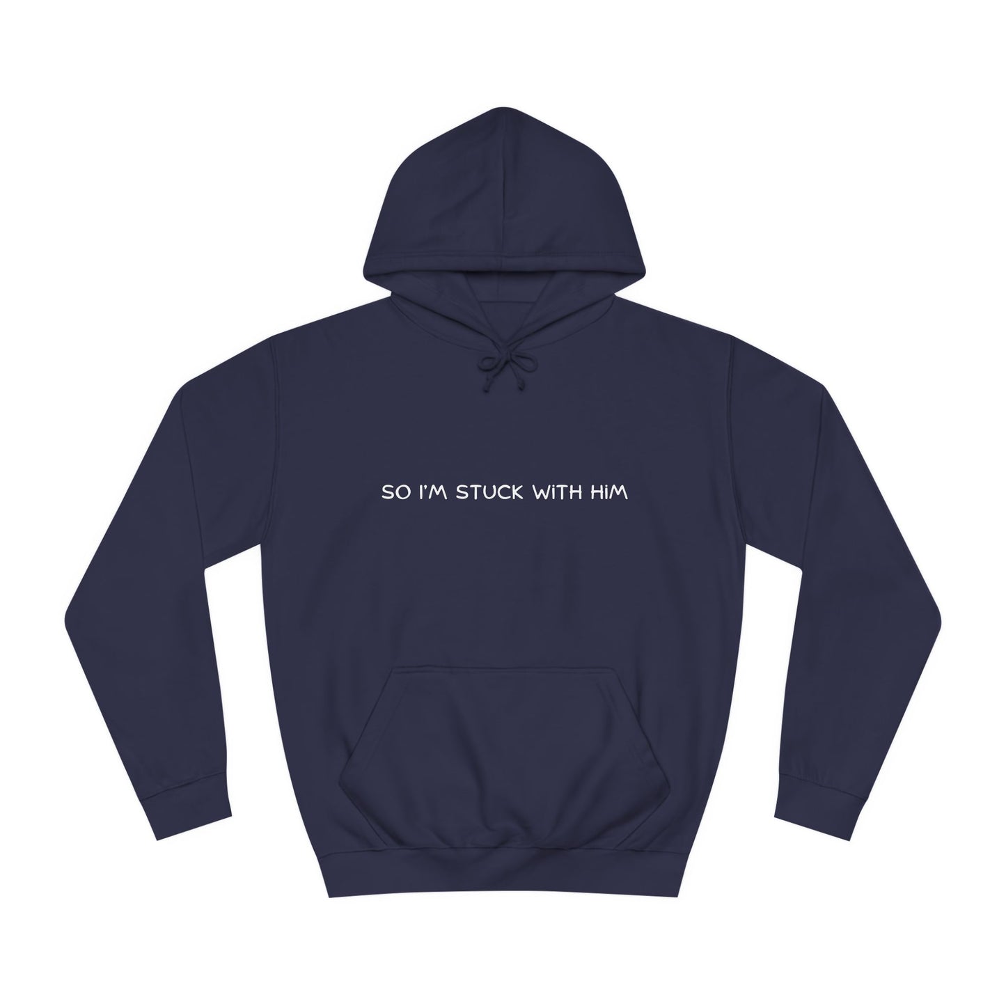 “So, I’m Stuck With Him” Couples Hoodie – Matching Valentine’s Sweatshirt