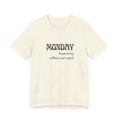Monday Mood Tee – “Powered by Caffeine & Regret”