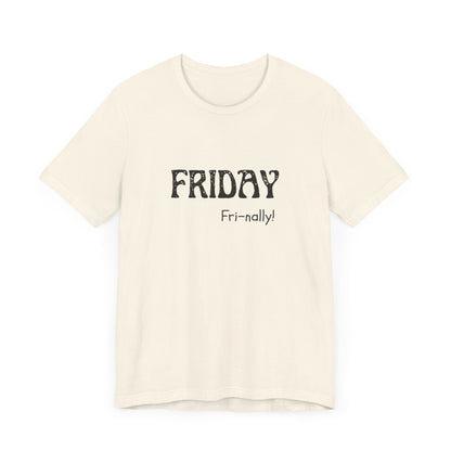 Friday Tee – "Fri-nally!"