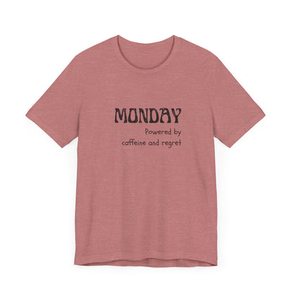 Monday Mood Tee – “Powered by Caffeine & Regret”
