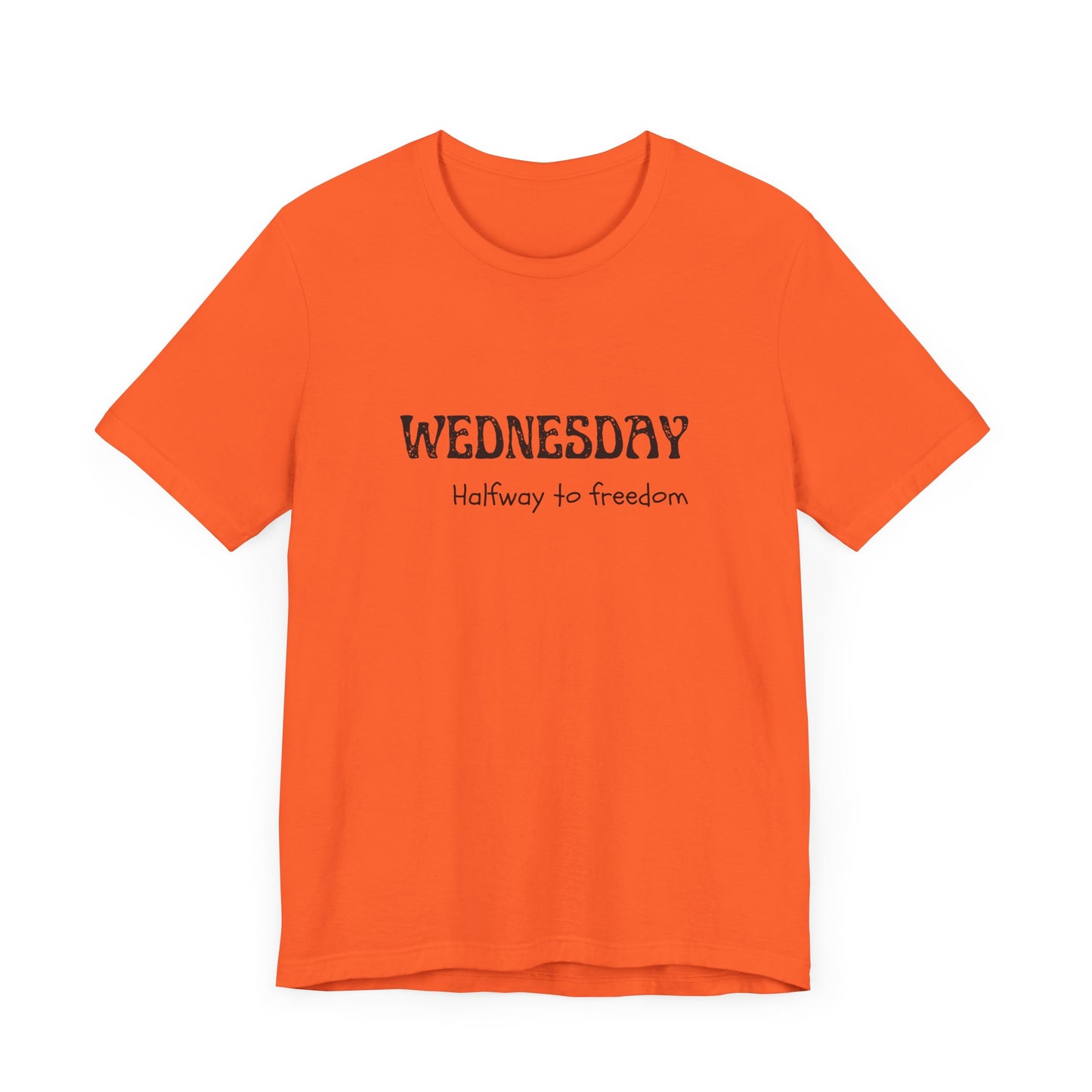 Wednesday – Halfway to freedom - unisex tee