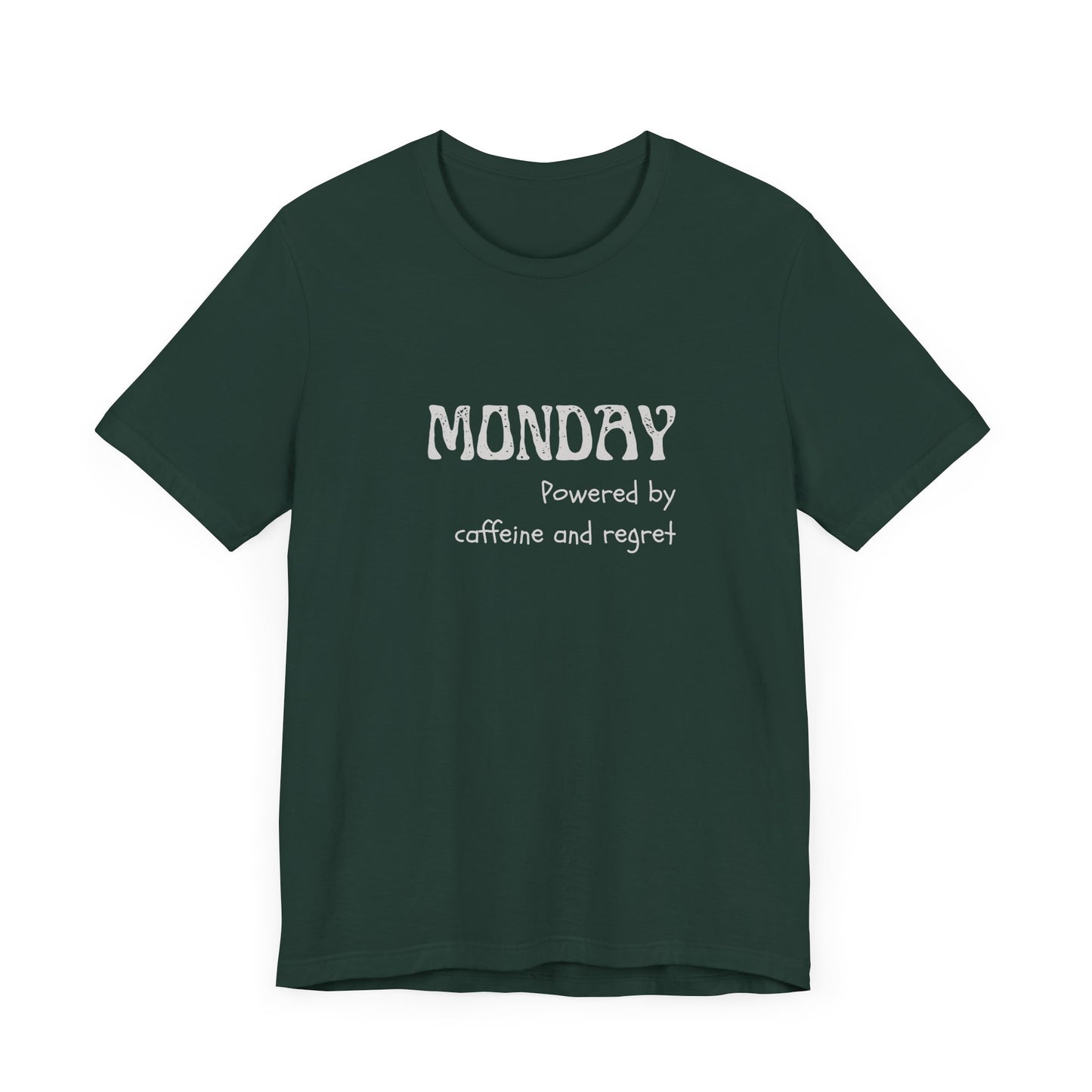 Monday Mood Tee – “Powered by Caffeine & Regret”