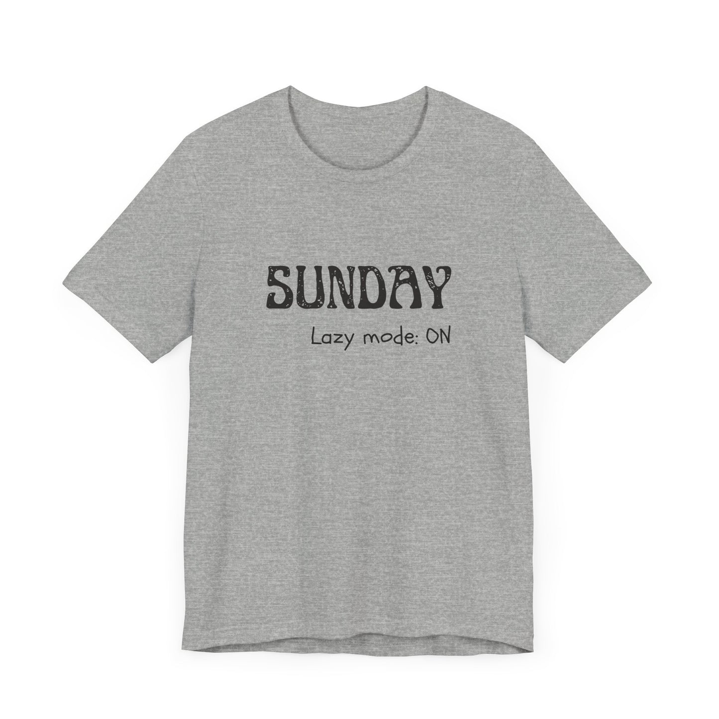 Sunday Tee – "Lazy mode: ON"