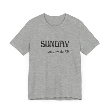 Sunday Tee – "Lazy mode: ON"