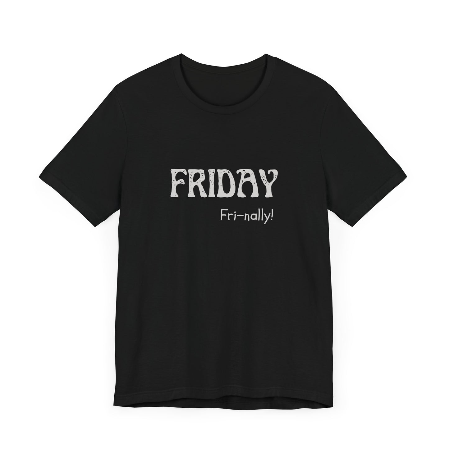 Friday Tee – "Fri-nally!"