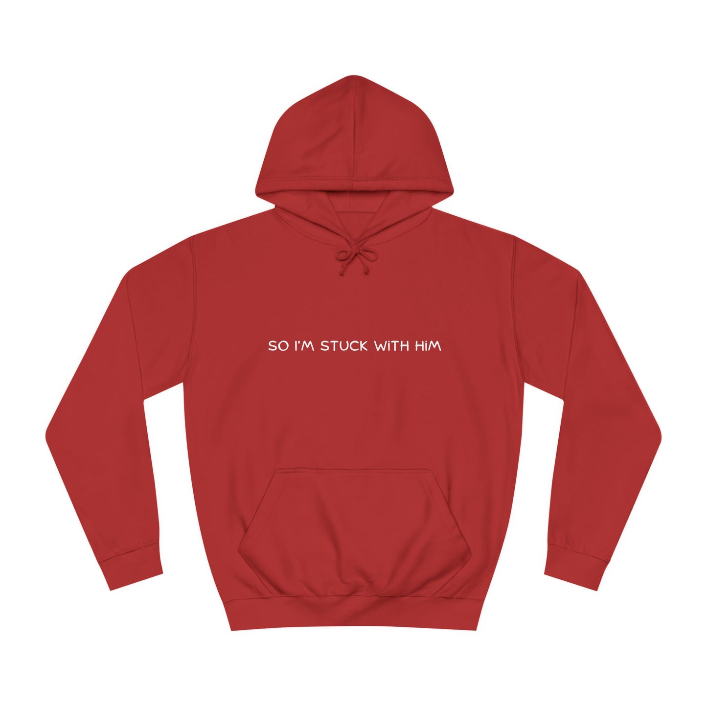 “So, I’m Stuck With Him” Couples Hoodie – Matching Valentine’s Sweatshirt