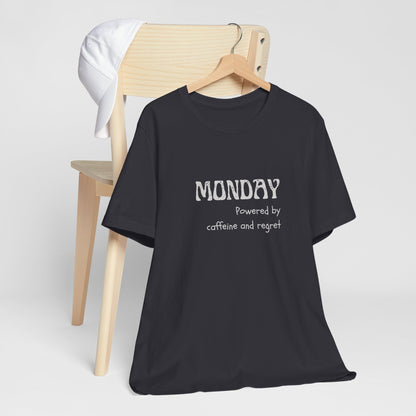 Monday Mood Tee – “Powered by Caffeine & Regret”