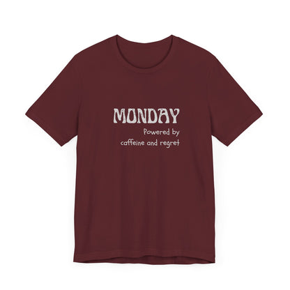 Monday Mood Tee – “Powered by Caffeine & Regret”
