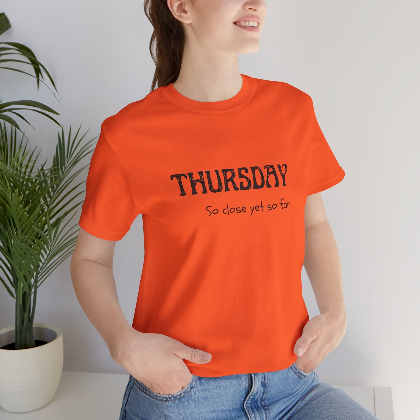 Thursday – So close yet so far - unisex tee