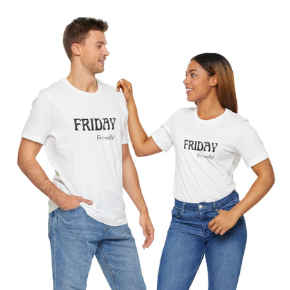 Friday Tee – "Fri-nally!"