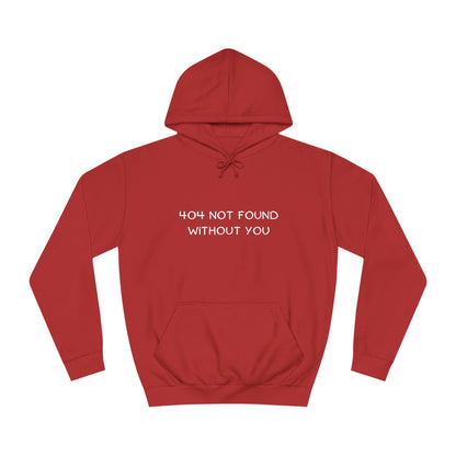 🚫 404 Not Found Without You Hoodie – Funny & Geeky Valentine’s Gift for Developers & IT Lovers