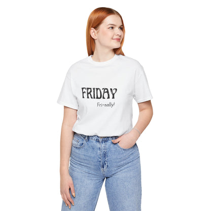 Friday Tee – "Fri-nally!"