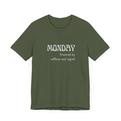 Monday Mood Tee – “Powered by Caffeine & Regret”