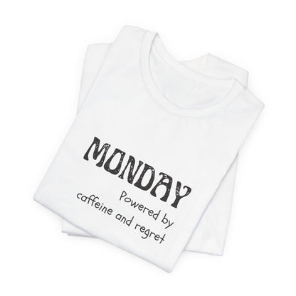 Monday Mood Tee – “Powered by Caffeine & Regret”