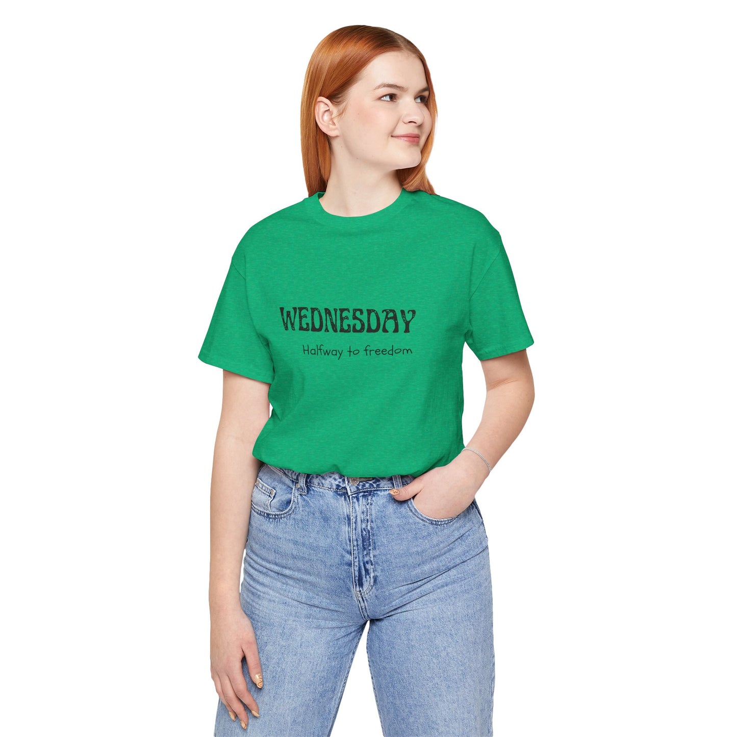 Wednesday – Halfway to freedom - unisex tee