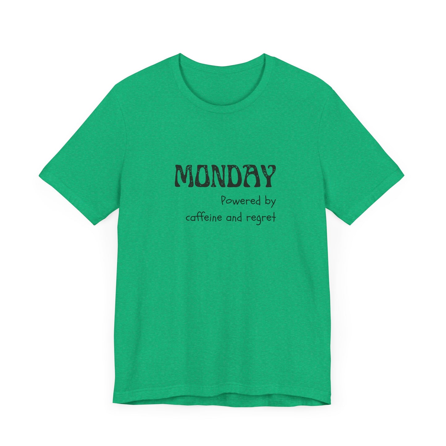Monday Mood Tee – “Powered by Caffeine & Regret”