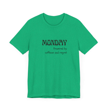 Monday Mood Tee – “Powered by Caffeine & Regret”