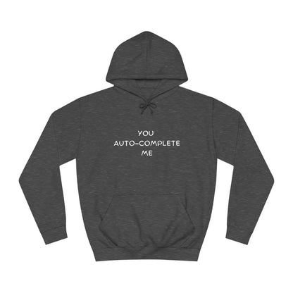 ⌨️ You Auto-Complete Me Hoodie – Cute & Geeky for Tech Lovers & Developers