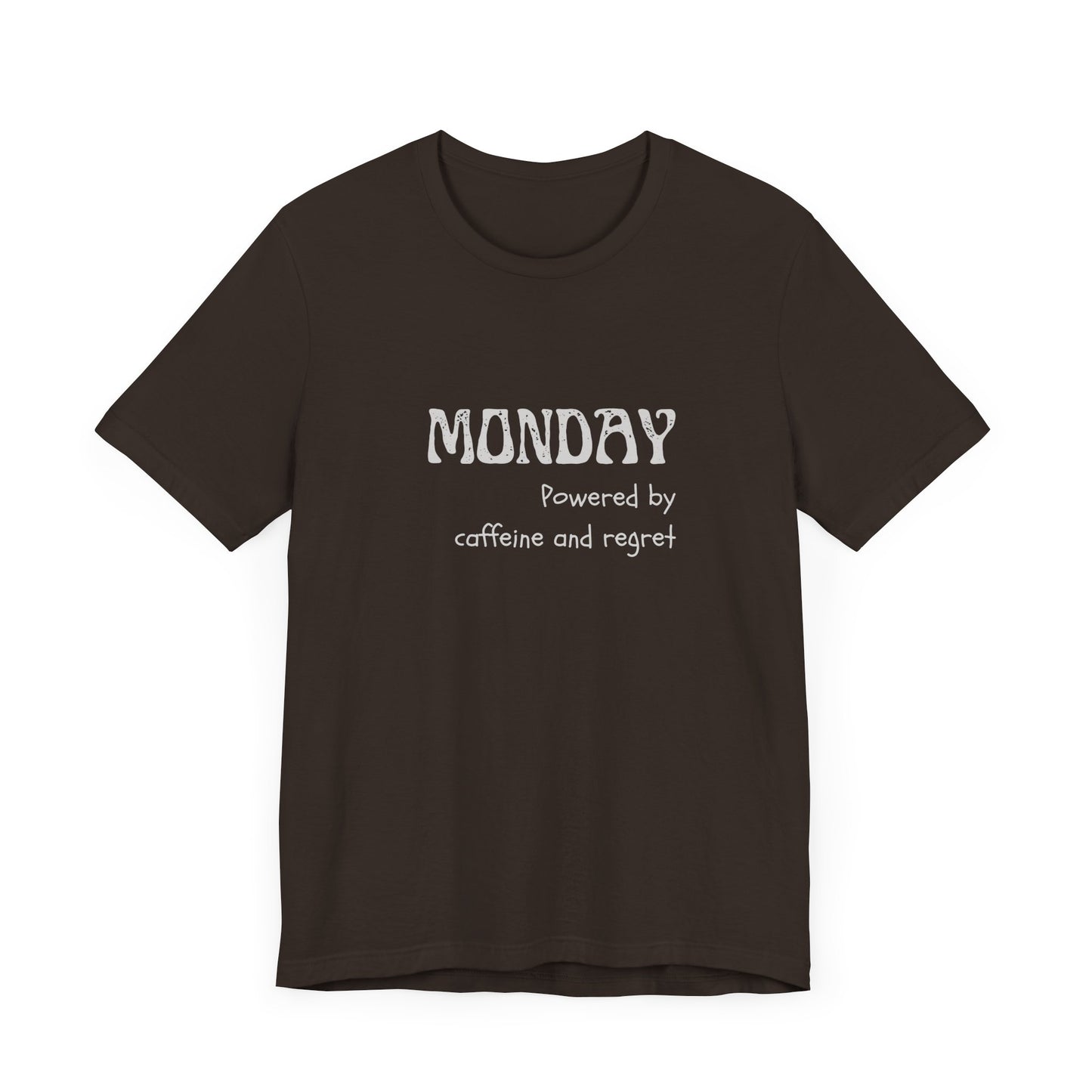 Monday Mood Tee – “Powered by Caffeine & Regret”