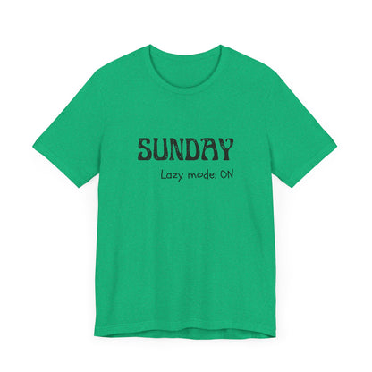 Sunday Tee – "Lazy mode: ON"