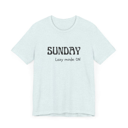 Sunday Tee – "Lazy mode: ON"