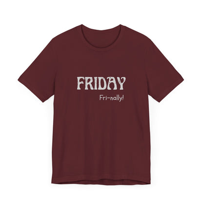 Friday Tee – "Fri-nally!"