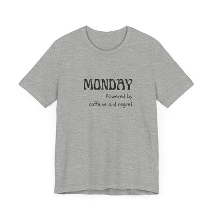 Monday Mood Tee – “Powered by Caffeine & Regret”