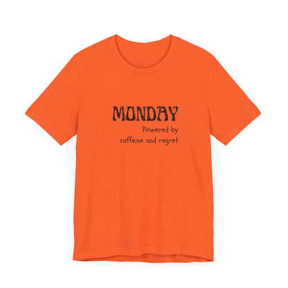 Monday Mood Tee – “Powered by Caffeine & Regret”