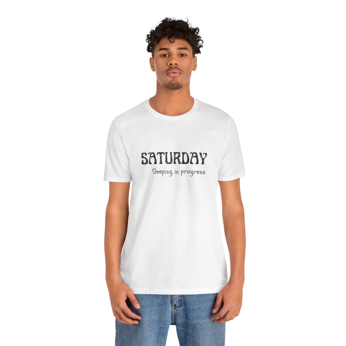 Saturday Tee – "Sleeping in progress"