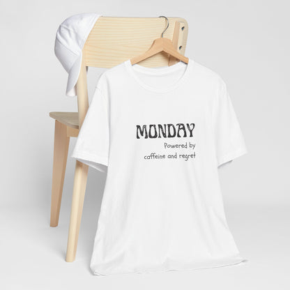 Monday Mood Tee – “Powered by Caffeine & Regret”